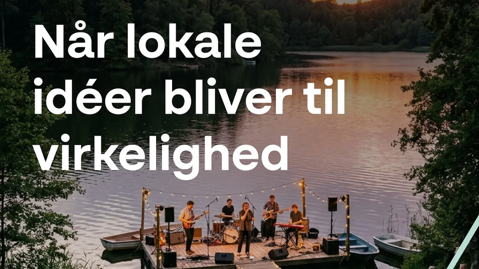 Når lokale idéer bliver til virkelighed